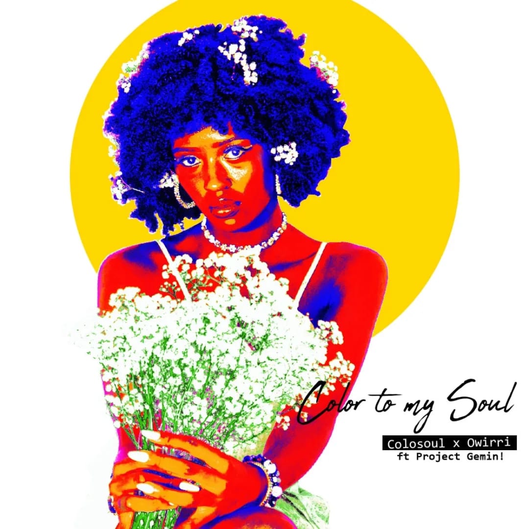 Color to My Soul by Colosoul and Owirri featuring Project Gemini
